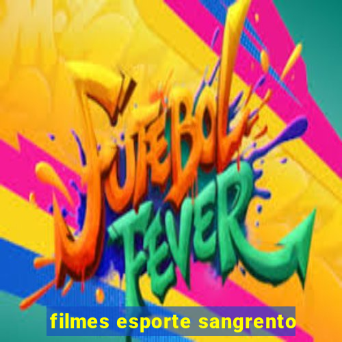 filmes esporte sangrento